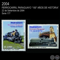 FERROCARRIL PARAGUAYO - 150° AÑOS DE HISTORIA - (AÑO 2004 - SERIE 177)